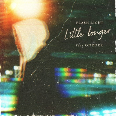 Little Longer (feat. ONEDER)/FLASH LIGHT