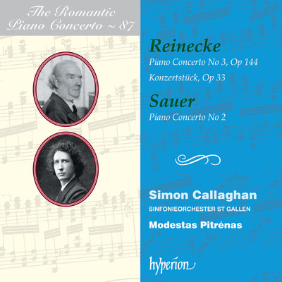 Reinecke & Sauer: Piano Concertos (Hyperion Romantic Piano Concerto 87)/Simon Callaghan／Sinfonieorchester St. Gallen／Modestas Pitrenas