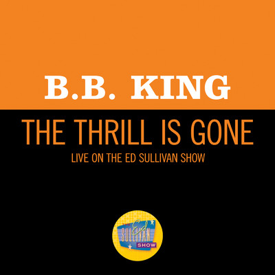 シングル/The Thrill Is Gone (Live On The Ed Sullivan Show, October 18, 1970)/B.B.キング