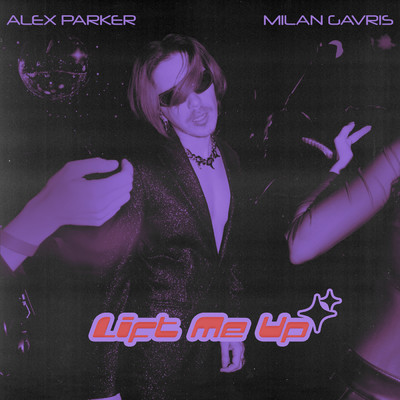 Lift Me Up/Alex Parker／Milan Gavris