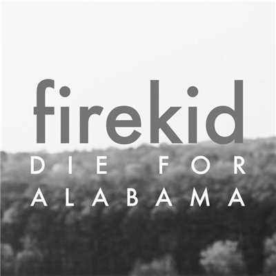 Die For Alabama/firekid
