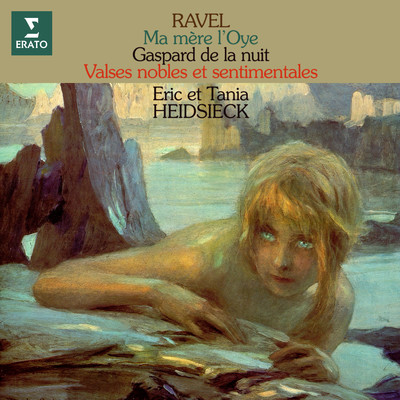 Ravel: Ma mere l'Oye, Gaspard de la nuit & Valses nobles et sentimentales/Eric Heidsieck & Tania Heidsieck