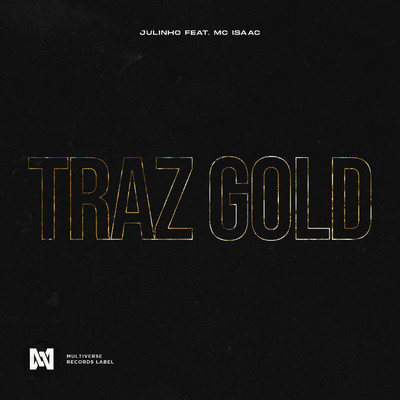 Traz Gold (feat. MC Isaac)/Julinho