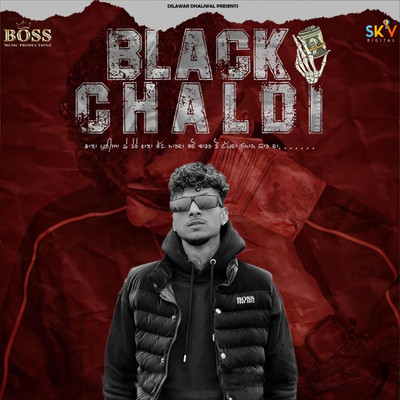 Black Chaldi/Dilawar Dhaliwal