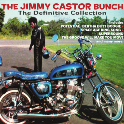 The Definitive Atlantic ／ Cotillion Collection/The Jimmy Castor Bunch