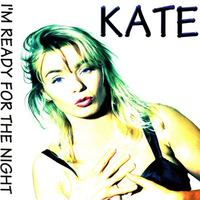 I'm Ready for the Night/Kate