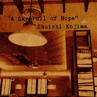 アルバム/A Sky Full of Hope/Shuichi Kojima