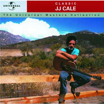 Classic J.J. Cale - The Universal Masters Collection/J. J. ケイル