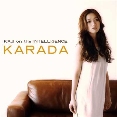 着うた®/KARADA/KAJI on the INTELLIGENCE