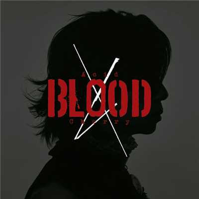 シングル/BAD BLOOD/Acid Black Cherry