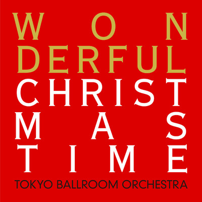 シングル/Wonderful Christmastime/TOKYO BALLROOM ORCHESTRA