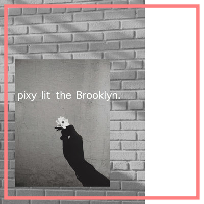 シングル/rainy/pixy lit the Brooklyn.