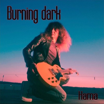 シングル/Burning dark (feat. 島田アキヒロ)/Kama