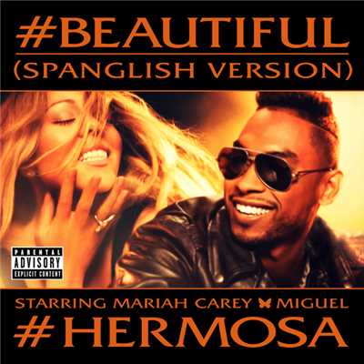 シングル/#Beautiful (Explicit) (featuring Miguel／#Hermosa - Spanglish Version)/Mariah Carey