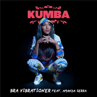 Bra vibrationer (featuring Amanda Serra)/Kumba