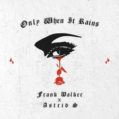 Only When It Rains/Frank Walker／Astrid S