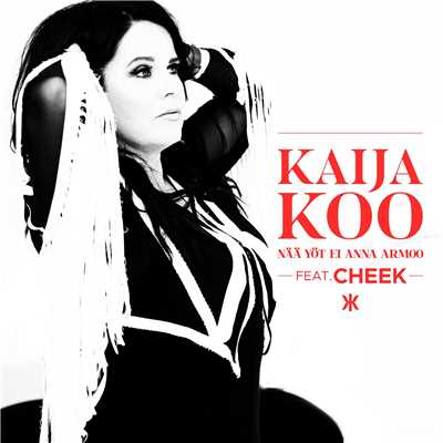 シングル/Naa yot ei anna armoo (feat. Cheek)/Kaija Koo