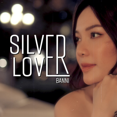 Silver Lover/BANNI