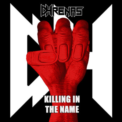 Killing In The Name/Dhrenas