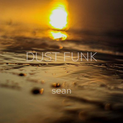 SEAN/Dust funk