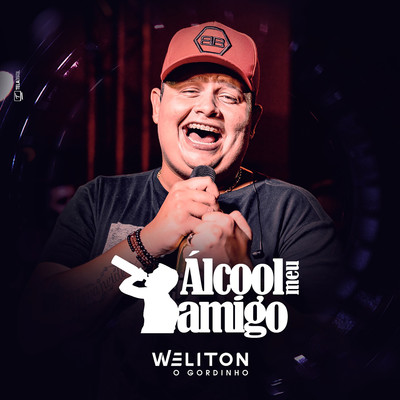 シングル/Alcool meu amigo/Weliton o Gordinho