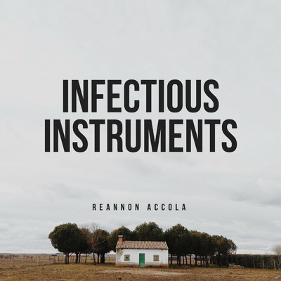 Infectious Instruments/Reannon Accola