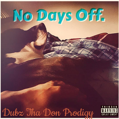 シングル/No Days Off/Dubz Tha Don Prodigy
