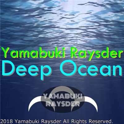 シングル/Yamabuki Raysder - Deep Ocean (Single)/Yamabuki Raysder