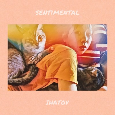 Sentimental/IHATOV