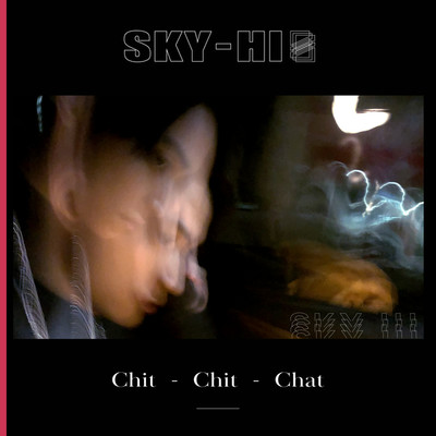 シングル/Chit-Chit-Chat/SKY-HI