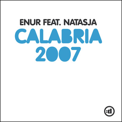 シングル/Calabria 2007 (Hoxton Whores Remix) feat.Natasja/Enur