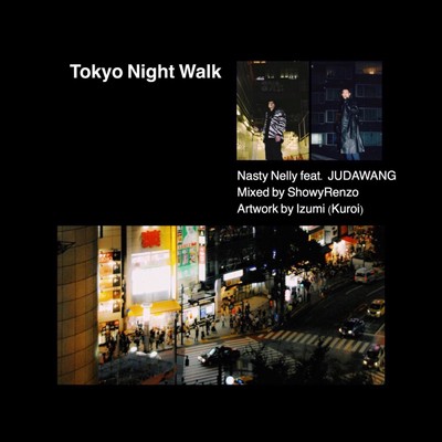 Tokyo Night Walk (feat. JUDAWANG)/Nasty nelly