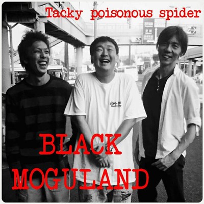 Tacky poisonous spider/BLACK MOGULAND