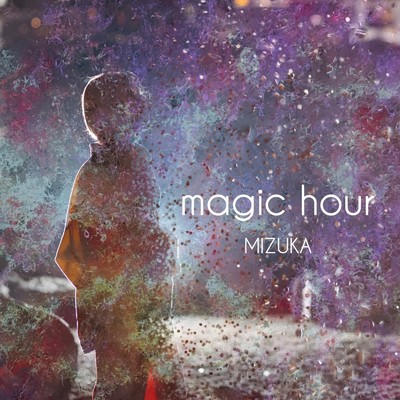シングル/magic hour/MIZUKA
