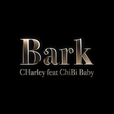 シングル/Bark (feat. ChiBi Baby)/Charley