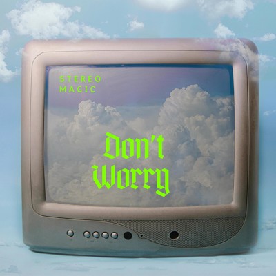 シングル/Don't Worry/Stereo Magic