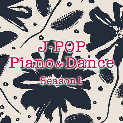 J-POP Piano&Dance Season 1/Various Artists
