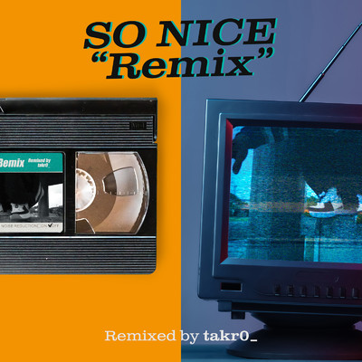SO NICE (Noise Reduction Off Remix)/TECH NINE & takr0_