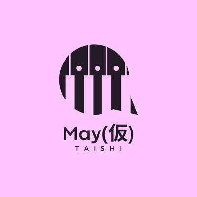 May (仮)/Taishi