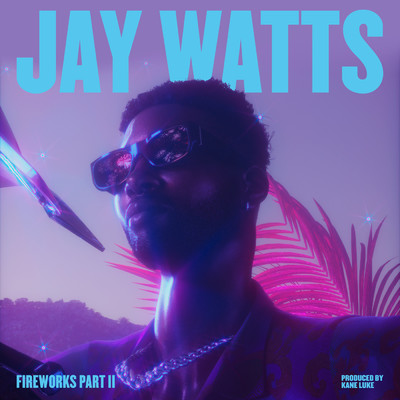 シングル/Fireworks (Pt. 2)/Jay Watts