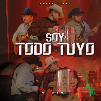 Soy Todo Tuyo (En Vivo)/Danny Felix