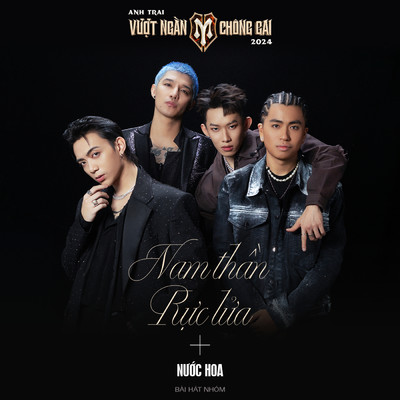 アルバム/Nam Than Ruc Lua - Anh Trai Vuot Ngan Chong Gai 2024/Various Artists