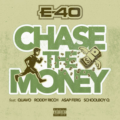 Chase The Money (Explicit) (featuring Quavo, Roddy Ricch, A$AP Ferg, ScHoolboy Q)/E-40