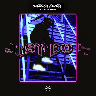 シングル/Just Do It (featuring Ege Zulu)/MISTA BOGA