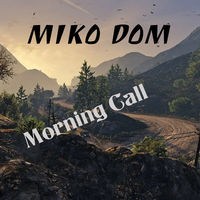 Morning Call/Miko Dom