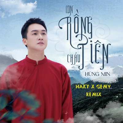 Con Rong Chau Tien (Haky x GemV Remix)/Hung Min