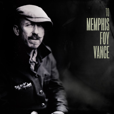 アルバム/To Memphis/Foy Vance