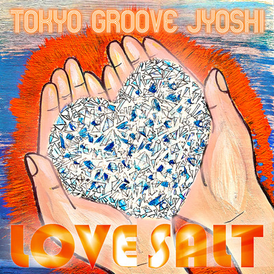 LOVE SALT/TOKYO GROOVE JYOSHI