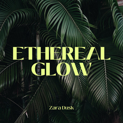 Ethereal Glow/Zara Dusk