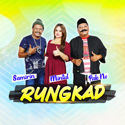 シングル/Rungkad/Pak No, Mintul & Samirin